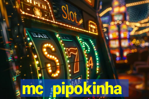mc pipokinha transando telegram